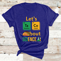 Let's Taco Bout Science Funny Pun Science Teacher T Shirt - Wonder Print Shop