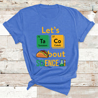 Let's Taco Bout Science Funny Pun Science Teacher T Shirt - Wonder Print Shop