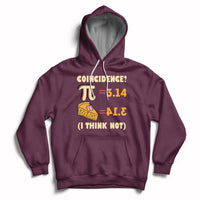 Pi 3.14 = Pie Coincidence? I Think Not Pun Math Nerd Pi Day Hoodie - Wonder Print Shop