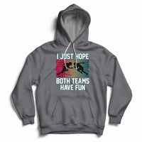 Retro I Just Hope Both Teams Have Fun Football Men Women Kid Hoodie - Wonder Print Shop