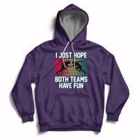 Retro I Just Hope Both Teams Have Fun Football Men Women Kid Hoodie - Wonder Print Shop