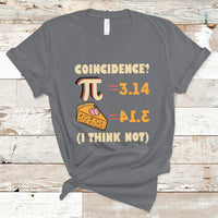 Pi 3.14 = Pie Coincidence? I Think Not Pun Math Nerd Pi Day T Shirt - Wonder Print Shop