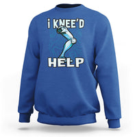 I Knee'd Help Knee Replacement Surgery Bones Injury Recovery Sweatshirt - Wonder Print Shop