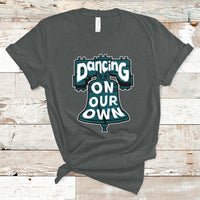 Dancing On Our Own No One Like Us We Don't Care T-Shirt - Wonder Print Shop