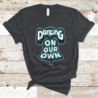 Dancing On Our Own No One Like Us We Don't Care T-Shirt - Wonder Print Shop