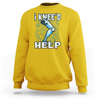 I Knee'd Help Knee Replacement Surgery Bones Injury Recovery Sweatshirt - Wonder Print Shop
