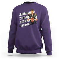 Purple crewneck sweatshirt with bold "Better send those refunds" graphic and Joe character