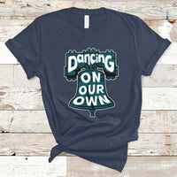 Dancing On Our Own No One Like Us We Don't Care T-Shirt - Wonder Print Shop