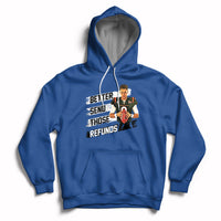 Better Send Those Refunds Funny Sarcastic Joe Saying Hoodie - Wonder Print Shop