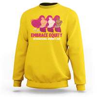 International Women's Day IWD 2023 Embrace Equity Women's Rights Sweatshirt - Wonder Print Shop