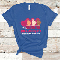 International Women's Day IWD 2023 Embrace Equity Women's Rights T Shirt - Wonder Print Shop