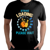 Bowling Game Funny Strike Loading Please Wait, Bowling Game T Shirt - Wonder Print Shop