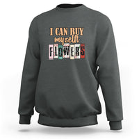 Retro I Can Buy Myself Flowers Self-love Floral Feminist Sweatshirt - Wonder Print Shop