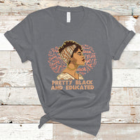 Pretty Black And Educated Black Month History African Pride T Shirt - Wonder Print Shop