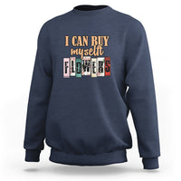 Retro I Can Buy Myself Flowers Self-love Floral Feminist Sweatshirt - Wonder Print Shop