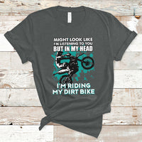 Best Dirt Bike Motocross In My Head I'm Riding My Dirt Bike T-Shirt - Wonder Print Shop