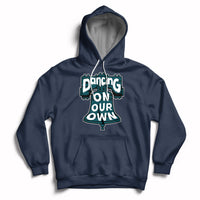 Dancing On Our Own No One Like Us We Don't Care Hoodie - Wonder Print Shop