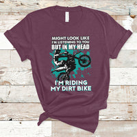 Best Dirt Bike Motocross In My Head I'm Riding My Dirt Bike T-Shirt - Wonder Print Shop