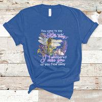 You Came To Say Hello Today I Whispered I Miss You Angels Spiritual Dragonfly T Shirt - Wonder Print Shop