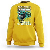 Best Dirt Bike Motocross In My Head I'm Riding My Dirt Bike Sweatshirt - Wonder Print Shop