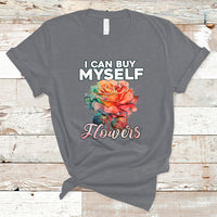 I Can Buy Myself Flowers Rose Self-love Feminist Music Lover T-Shirt - Wonder Print Shop