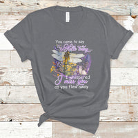 You Came To Say Hello Today I Whispered I Miss You Angels Spiritual Dragonfly T Shirt - Wonder Print Shop