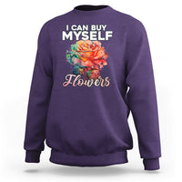 I Can Buy Myself Flowers Rose Self-love Feminist Music Lover Sweatshirt - Wonder Print Shop