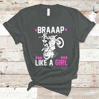 Motorcycle Girl Motocross Dirt Bike Braap Like A Girl Womens T-Shirt - Wonder Print Shop