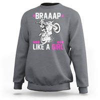 Motorcycle Girl Motocross Dirt Bike Braap Like A Girl Womens Sweatshirt - Wonder Print Shop