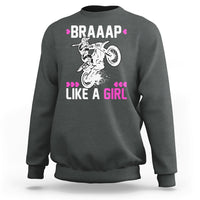 Motorcycle Girl Motocross Dirt Bike Braap Like A Girl Womens Sweatshirt - Wonder Print Shop