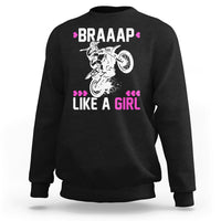 Motorcycle Girl Motocross Dirt Bike Braap Like A Girl Womens Sweatshirt - Wonder Print Shop