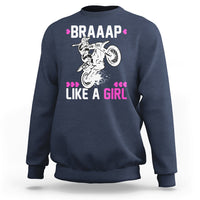 Motorcycle Girl Motocross Dirt Bike Braap Like A Girl Womens Sweatshirt - Wonder Print Shop