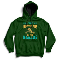 I Can't I Have Plans In The Garage Funny Car Mechanic Hoodie - Wonder Print Shop