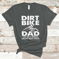 Dirt Bike Dad Like A Normal Dad But Much Cooler Motocross T-Shirt - Wonder Print Shop