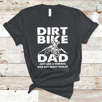 Dirt Bike Dad Like A Normal Dad But Much Cooler Motocross T-Shirt - Wonder Print Shop