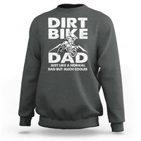 Dirt Bike Dad Like A Normal Dad But Much Cooler Motocross Sweatshirt - Wonder Print Shop