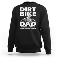 Dirt Bike Dad Like A Normal Dad But Much Cooler Motocross Sweatshirt - Wonder Print Shop