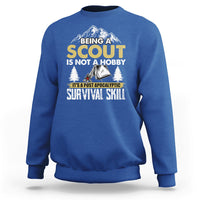 Being A Scout Is Not A Hobby It's A Survial Skill Boys Girls Scouts Sweatshirt - Wonder Print Shop