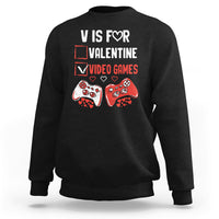 V Is For Video Games Funny Anti Valentines Day Gamer Gaming Sweatshirt - Wonder Print Shop