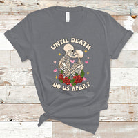 Skeleton Couple Death Do Us Apart Valentines Halloween T-Shirt - Wonder Print Shop