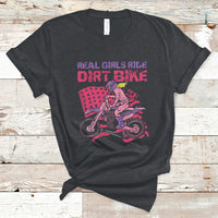 Real Girls Ride Dirt Bikes Motocross Lovers Gifts For Womens T-Shirt - Wonder Print Shop