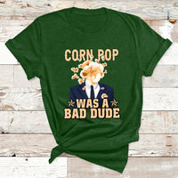 Corn Pop Was A Bad Dude Funny Biden Political Meme T Shirt - Wonder Print Shop
