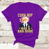 Corn Pop Was A Bad Dude Funny Biden Political Meme T Shirt - Wonder Print Shop