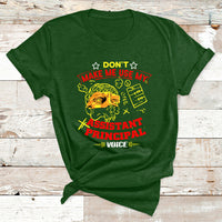 Don't Make Me Use My Assistant Principal Voice T Shirt - Wonder Print Shop