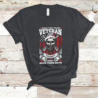 I Have Two Titles Veteran And Grumpy Funny US Veterans Pride T-Shirt - Wonder Print Shop