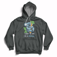 Look At Me Im A Koala Funny Animal For Mens Womens Hoodie - Wonder Print Shop