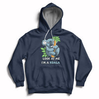 Look At Me Im A Koala Funny Animal For Mens Womens Hoodie - Wonder Print Shop