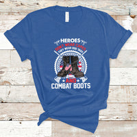 Heroes Don't Wear Capes They Wear Dog Tags And Combat Boots T-Shirt - Wonder Print Shop