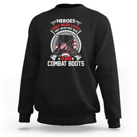 Heroes Don't Wear Capes They Wear Dog Tags And Combat Boots Sweatshirt - Wonder Print Shop