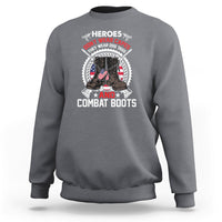 Heroes Don't Wear Capes They Wear Dog Tags And Combat Boots Sweatshirt - Wonder Print Shop
